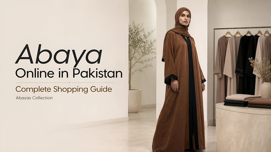 Abaya Online in Pakistan Complete Shopping Guide