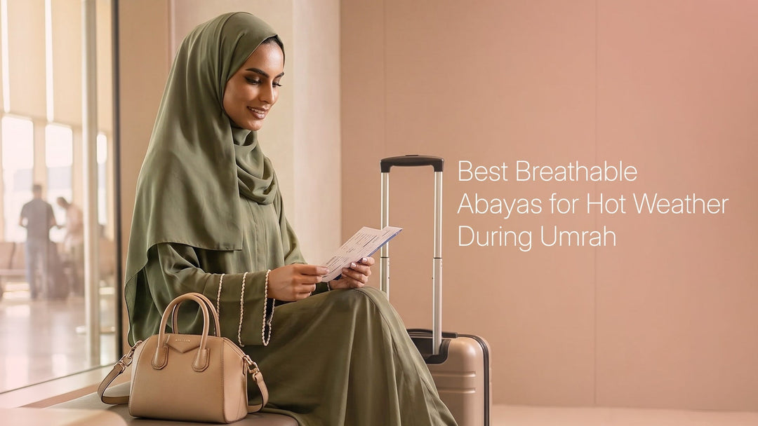 Best Breathable Abayas for Hot Weather During Umrah