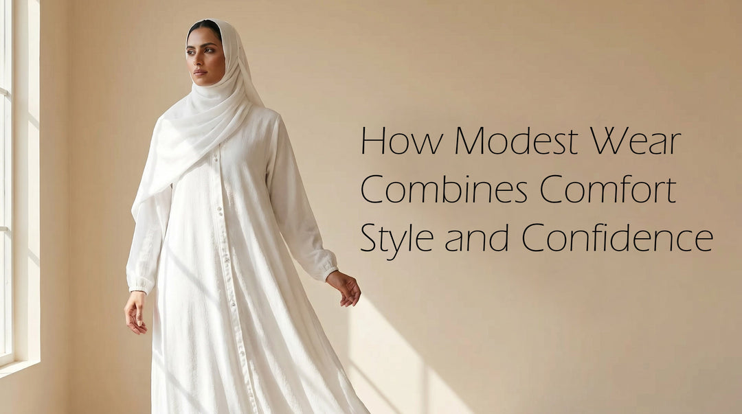 How Modest Wear Combines Comfort Style and Confidence